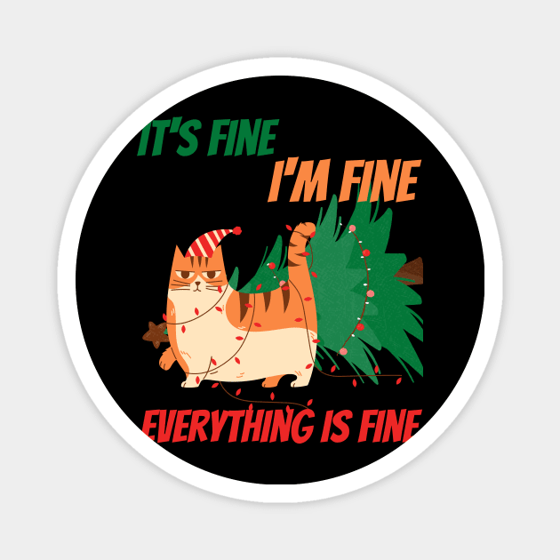 its fine im fine everything is fine funny cat christmas design Magnet by the christmas shop